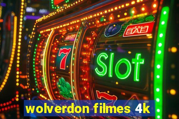 wolverdon filmes 4k